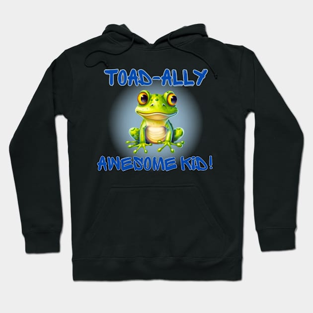 Cute frog Totally Awesome Kid! Toad-ally Hoodie by Shean Fritts 